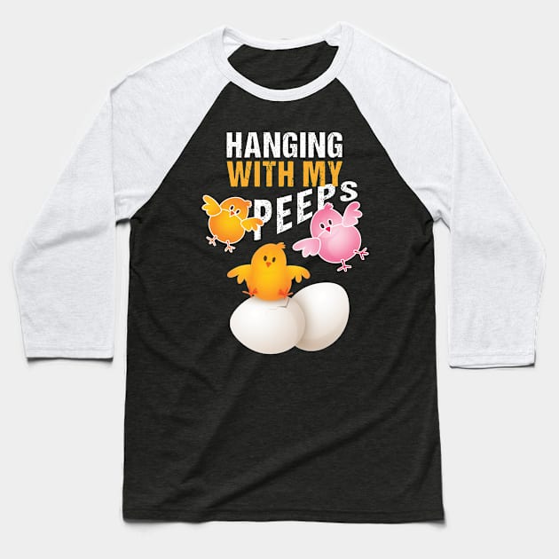 Hanging with My Peep: Funny Easter Gift Idea Baseball T-Shirt by JJDezigns